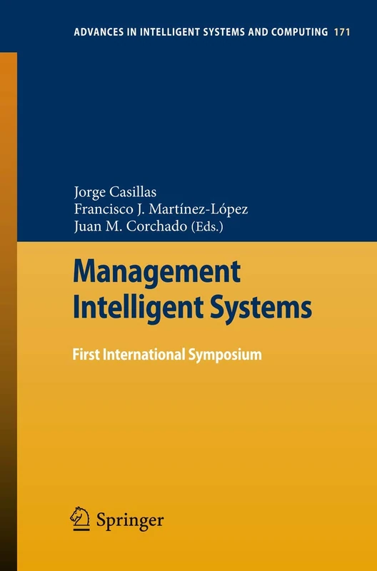 Management Intelligent Systems: First International Symposium: 171 (Advances in Intelligent Systems and Computing, 171)