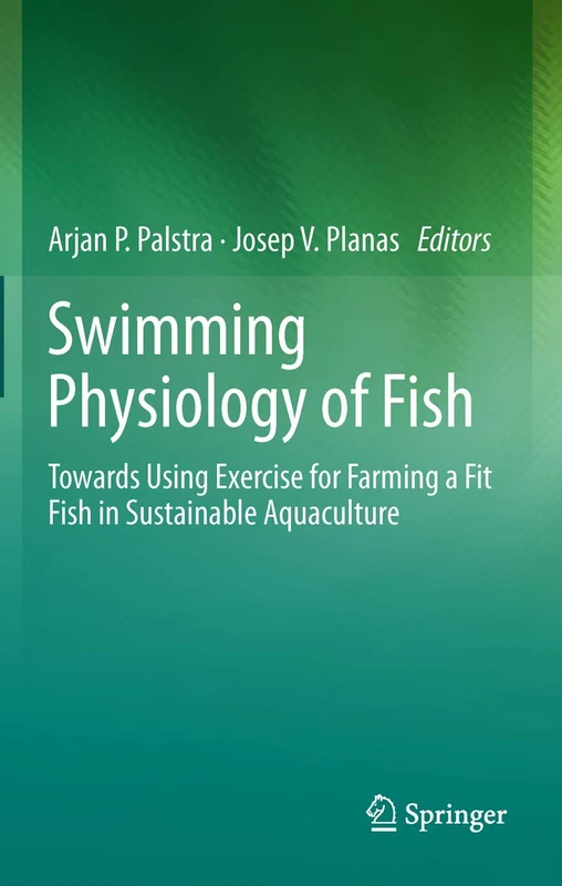 Swimming Physiology of Fish: Towards Using Exercise to Farm a Fit Fish in Sustainable Aquaculture