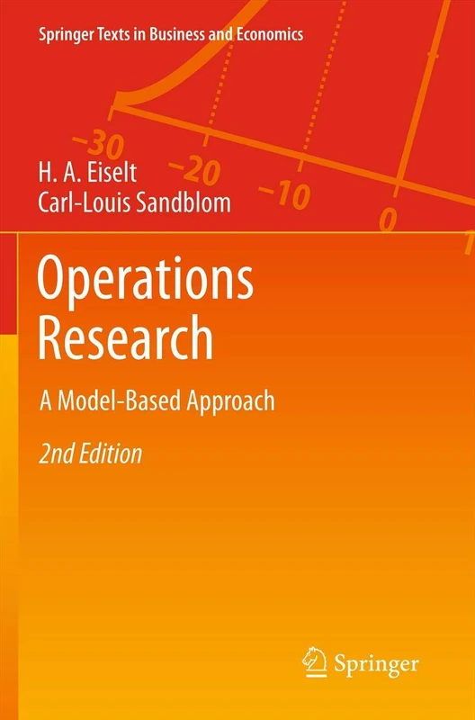 Operations Research: A Model-Based Approach (Springer Texts in Business and Economics)