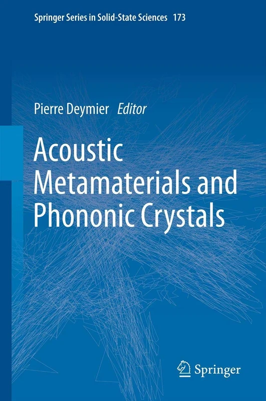 Acoustic Metamaterials and Phononic Crystals: 173 (Springer Series in Solid-State Sciences, 173)