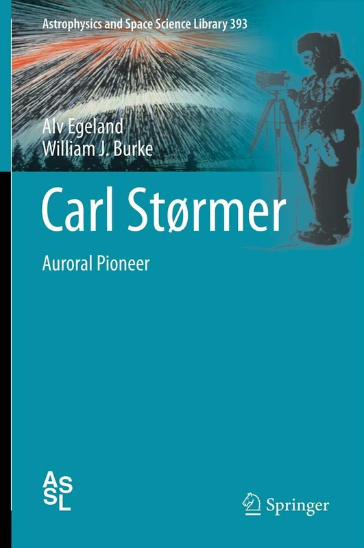 Springer Carl Stormer: Auroral Pioneer: 393 - Astrophysics Book - Image 1
