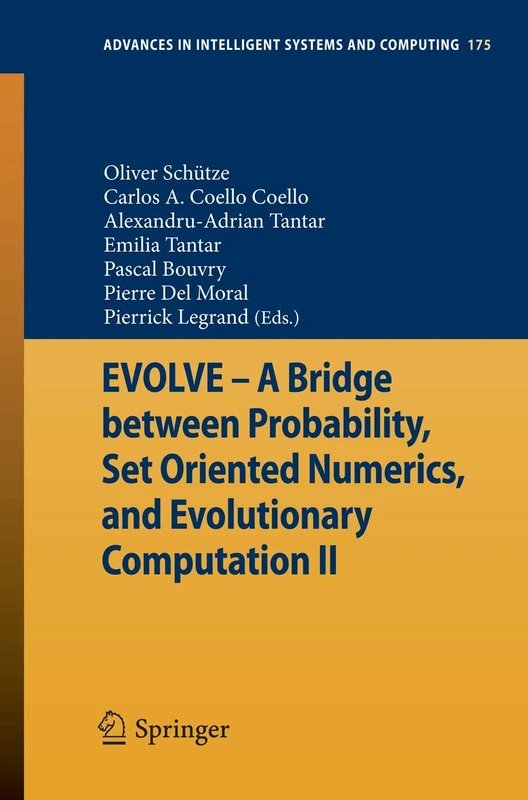 EVOLVE - A Bridge between Probability, Set Oriented Numerics, and Evolutionary Computation II: 175 (Advances in Intelligent Systems and Computing, 175)