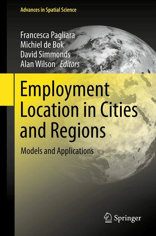 Employment Location in Cities and Regions: Models and Applications (Advances in Spatial Science)