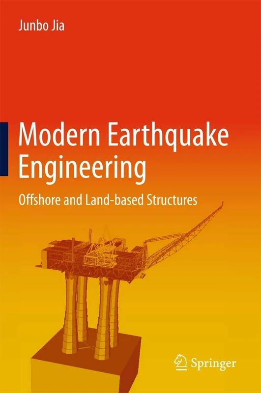 Modern Earthquake Engineering: Offshore and Land-based Structures