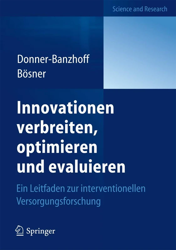 Innovationen verbreiten, optimieren und evaluieren: Ein Leitfaden zur interventionellen Versorgungsforschung