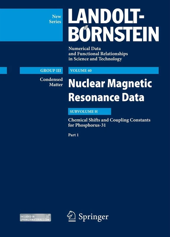 P31-NMR data, Part 1: Nuclear Magnetic Resonance (NMR) Data: 40H1 (Landolt-Börnstein: Numerical Data and Functional Relationships in Science and Technology - New Series, 40H1)