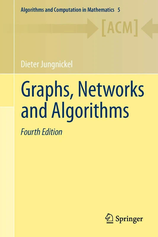 Graphs, Networks and Algorithms: 5 (Algorithms and Computation in Mathematics, 5)