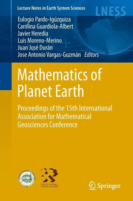 Mathematics of Planet Earth: Proceedings of the 15th Annual Conference of the International Association for Mathematical Geosciences (Lecture Notes in Earth System Sciences)