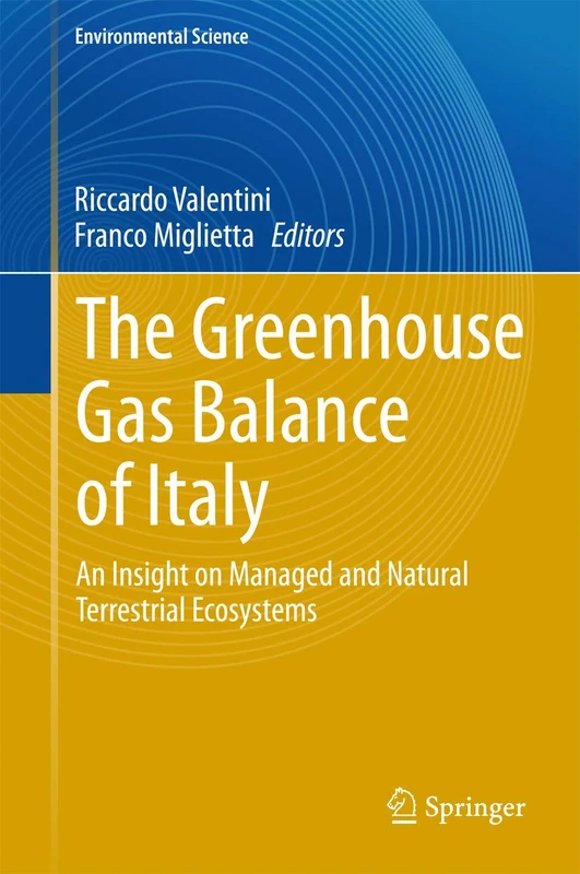 The Greenhouse Gas Balance of Italy: An Insight on Managed and Natural Terrestrial Ecosystems (Environmental Science and Engineering)