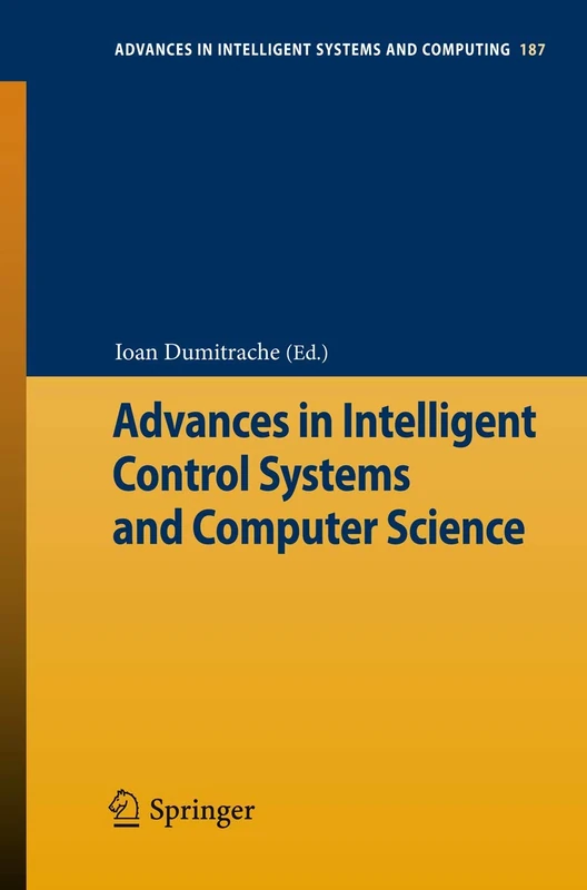 Advances in Intelligent Control Systems and Computer Science: 187 (Advances in Intelligent Systems and Computing, 187)
