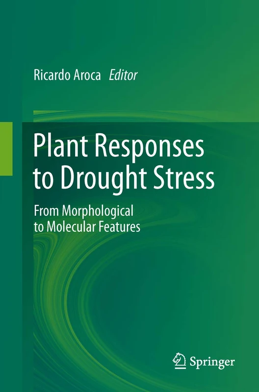 Plant Responses to Drought Stress: From Morphological to Molecular Features