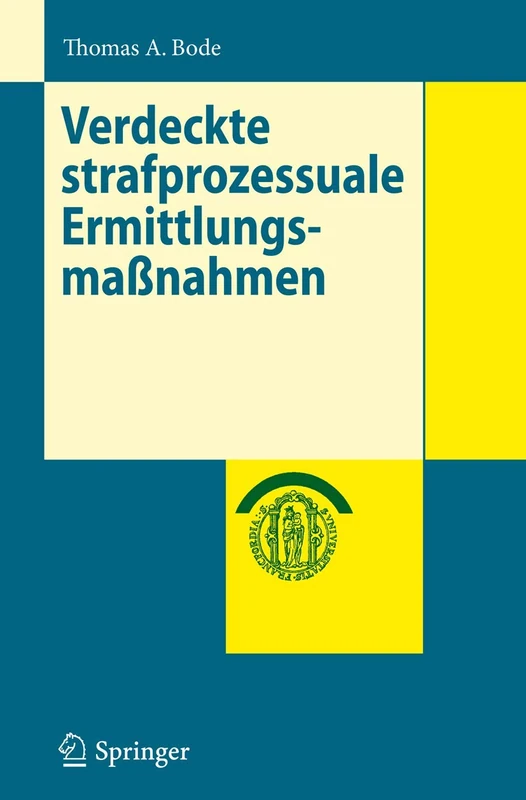 Verdeckte strafprozessuale Ermittlungsmaßnahmen (Schriftenreihe der Juristischen Fakultät der Europa-Universität Viadrina Frankfurt (Oder))