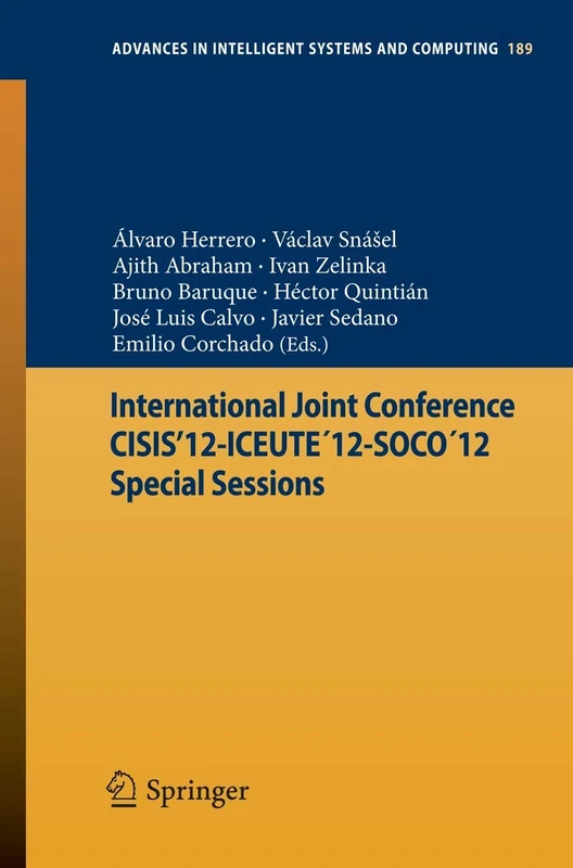 International Joint Conference CISIS’12-ICEUTE´12-SOCO´12 Special Sessions: 189 (Advances in Intelligent Systems and Computing, 189)