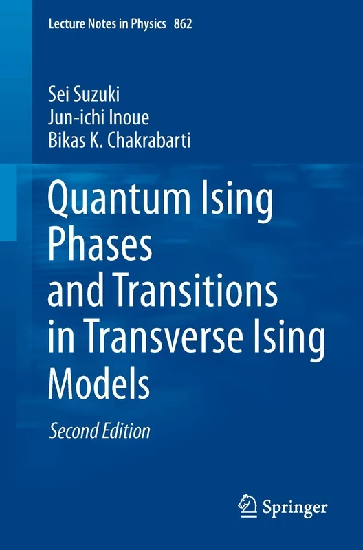 Quantum Ising Phases and Transitions in Transverse Ising Models: 862 (Lecture Notes in Physics, 862)