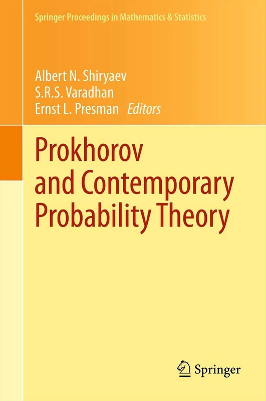 Prokhorov and Contemporary Probability Theory: In Honor of Yuri V. Prokhorov: 33 (Springer Proceedings in Mathematics & Statistics, 33)