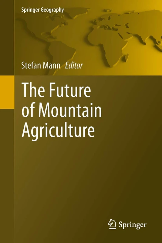 The Future of Mountain Agriculture (Springer Geography)