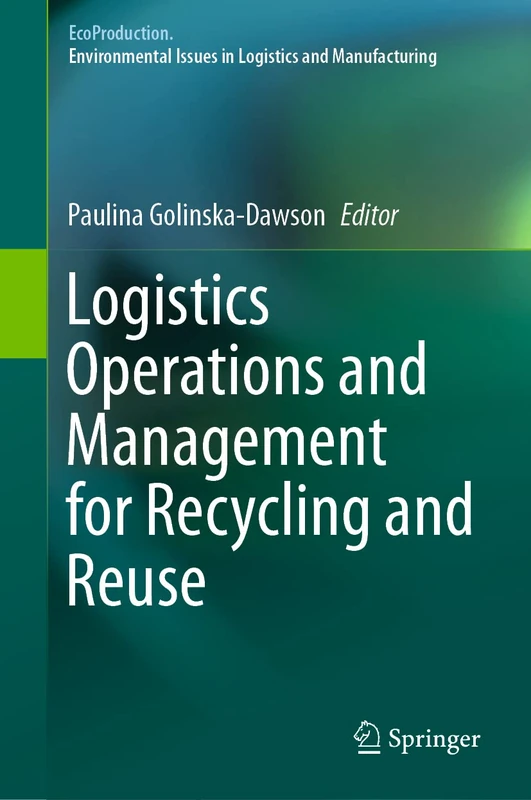 Logistics Operations and Management for Recycling and Reuse (EcoProduction)