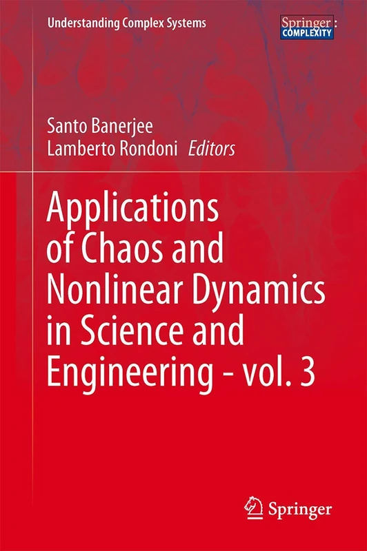 Applications of Chaos and Nonlinear Dynamics in Science and Engineering - Vol. 3 (Understanding Complex Systems)
