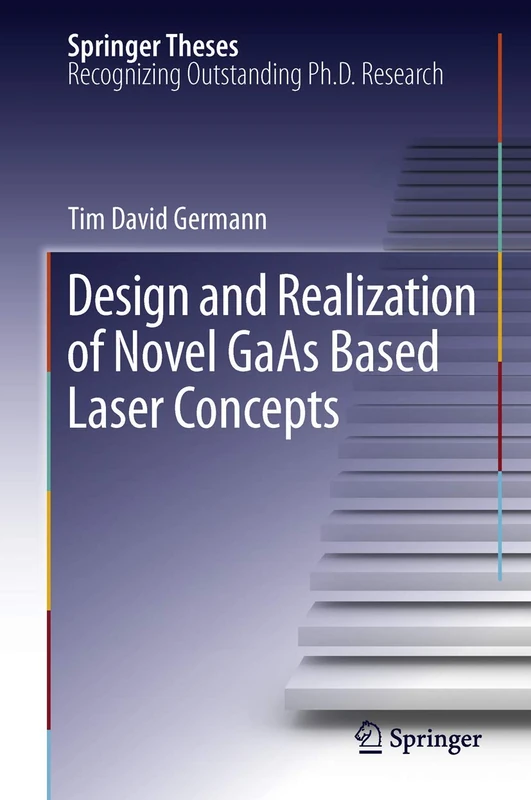 Design and Realization of Novel GaAs Based Laser Concepts (Springer Theses)