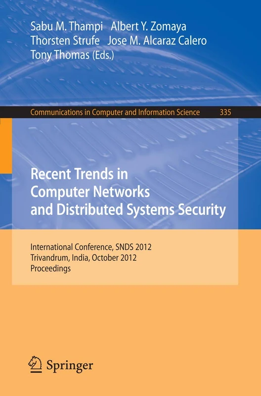 Recent Trends in Computer Networks and Distributed Systems Security: International Conference, SNDS 2012, Trivandrum, India, October 11-12, 2012, ... in Computer and Information Science, 335) - Image 1