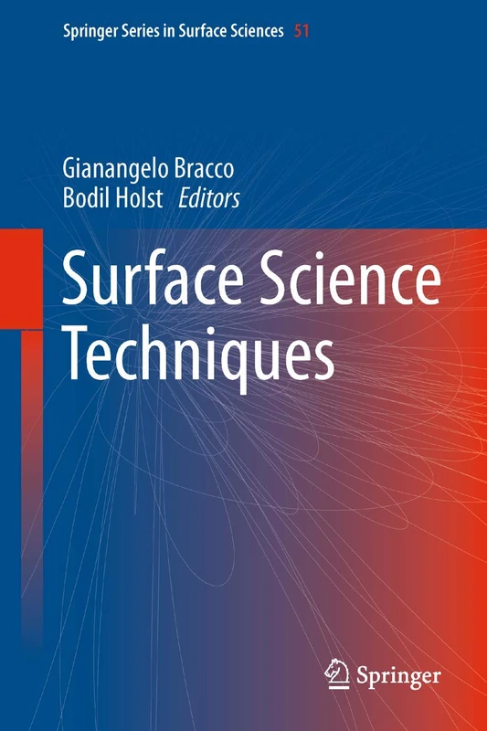 Surface Science Techniques: 51 (Springer Series in Surface Sciences, 51)