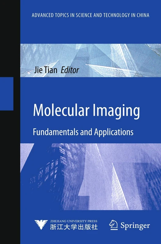 Molecular Imaging: Fundamentals and Applications (Advanced Topics in Science and Technology in China)