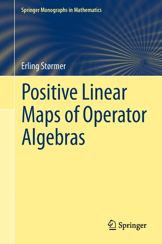 Positive Linear Maps of Operator Algebras (Springer Monographs in Mathematics)