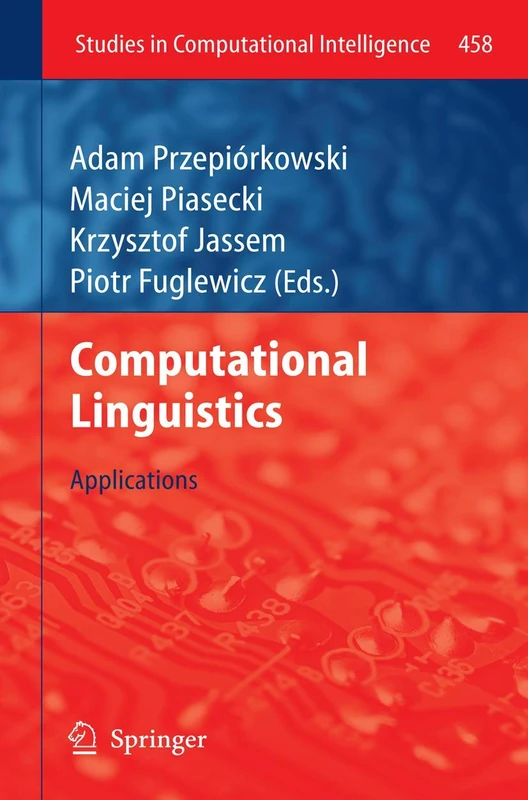 Computational Linguistics: Applications: 458 (Studies in Computational Intelligence, 458)