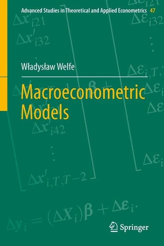 Macroeconometric Models: 47 (Advanced Studies in Theoretical and Applied Econometrics, 47)
