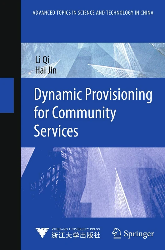Dynamic Provisioning for Community Services (Advanced Topics in Science and Technology in China)