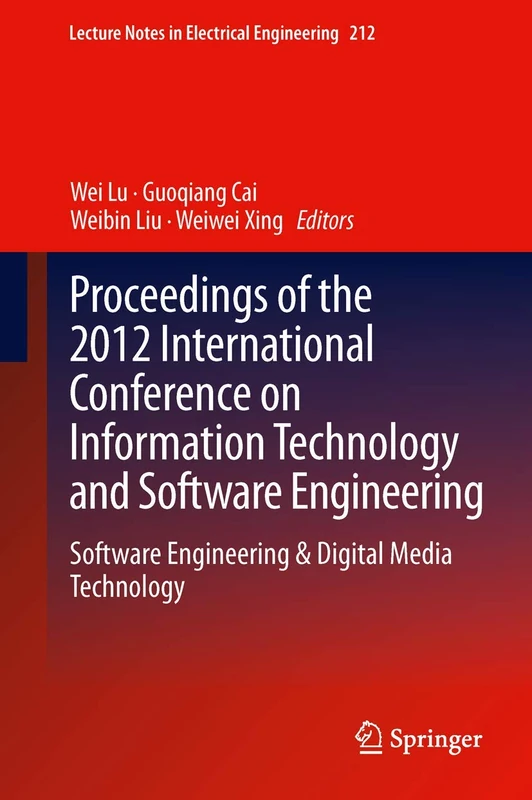 Proceedings of the 2012 International Conference on Information Technology and Software Engineering: Software Engineering & Digital Media Technology