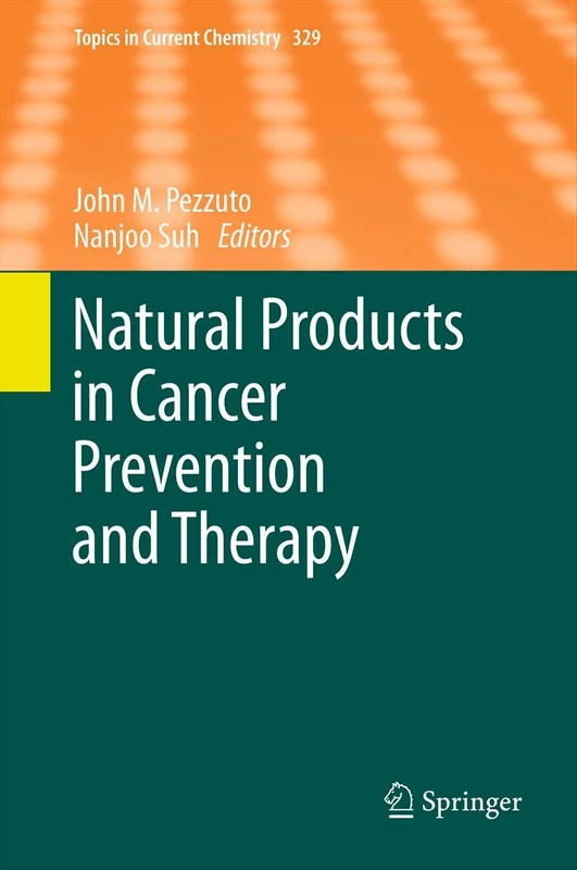 Natural Products in Cancer Prevention and Therapy: 329 (Topics in Current Chemistry, 329)