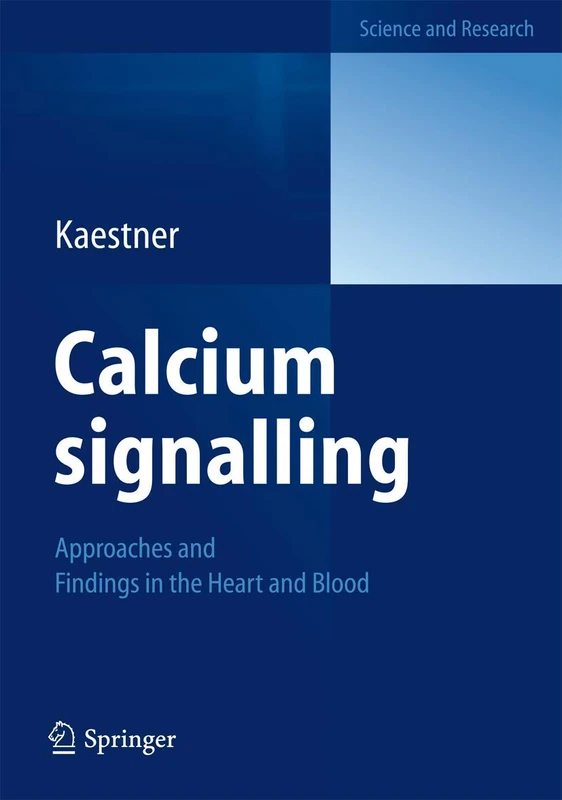 Calcium signalling: Approaches and Findings in the Heart and Blood