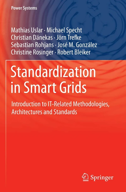 Standardization in Smart Grids: Introduction to IT-Related Methodologies, Architectures and Standards (Power Systems) - Image 1