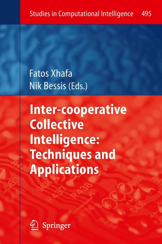 Inter-cooperative Collective Intelligence: Techniques and Applications: 495 (Studies in Computational Intelligence, 495)