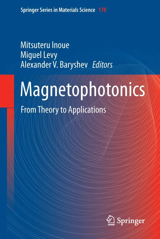 Magnetophotonics: From Theory to Applications: 178 (Springer Series in Materials Science, 178)