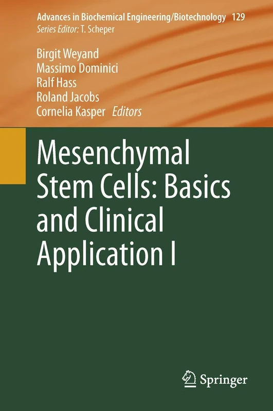 Mesenchymal Stem Cells - Basics and Clinical Application I: 129 (Advances in Biochemical Engineering/Biotechnology, 129)