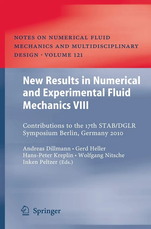New Results in Numerical and Experimental Fluid Mechanics VIII: Contributions to the 17th STAB/DGLR Symposium Berlin, Germany 2010: 121 (Notes on ... Mechanics and Multidisciplinary Design, 121)