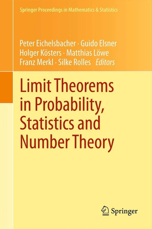 Limit Theorems in Probability, Statistics and Number Theory: In Honor of Friedrich Götze: 42 (Springer Proceedings in Mathematics & Statistics, 42)