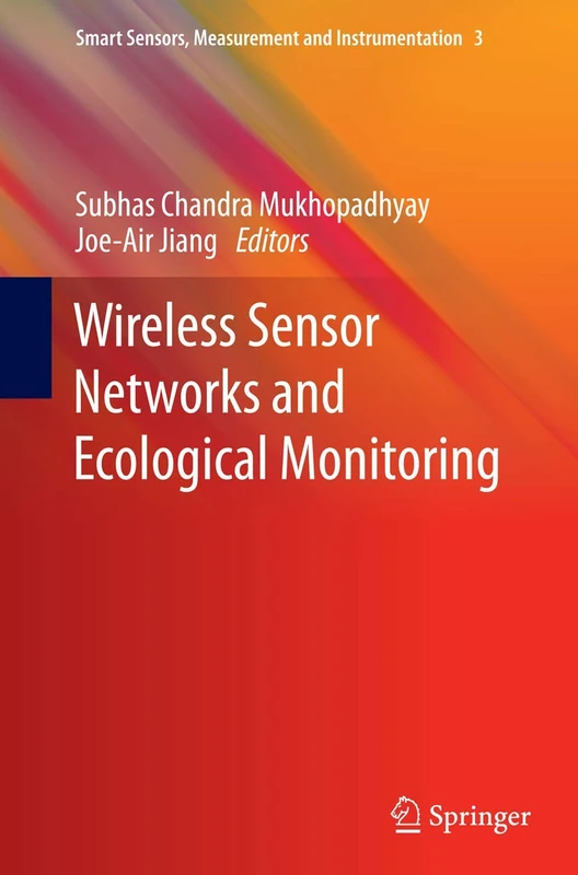 Wireless Sensor Networks and Ecological Monitoring: 3 (Smart Sensors, Measurement and Instrumentation, 3)