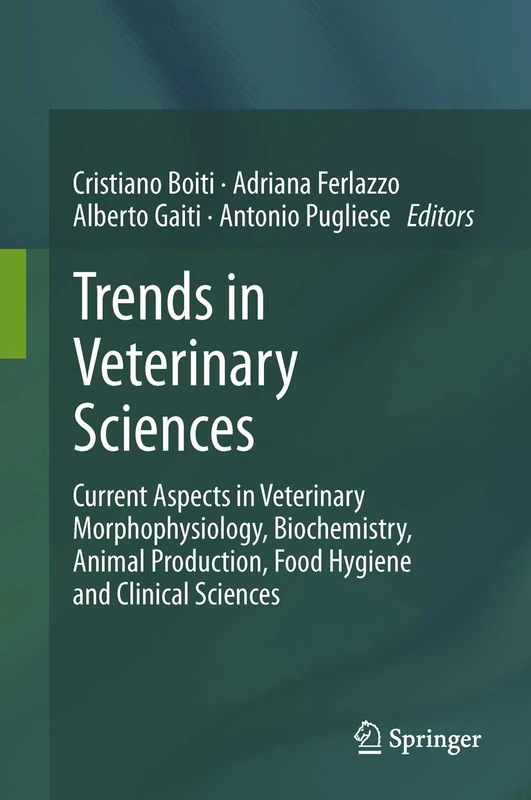Trends in Veterinary Sciences: Current Aspects in Veterinary Morphophysiology, Biochemistry, Animal Production, Food Hygiene and Clinical Sciences