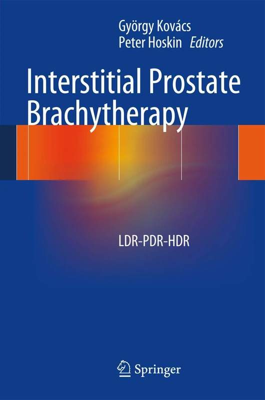 Interstitial Prostate Brachytherapy: LDR-PDR-HDR