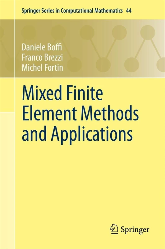 Mixed Finite Element Methods and Applications: 44 (Springer Series in Computational Mathematics, 44)