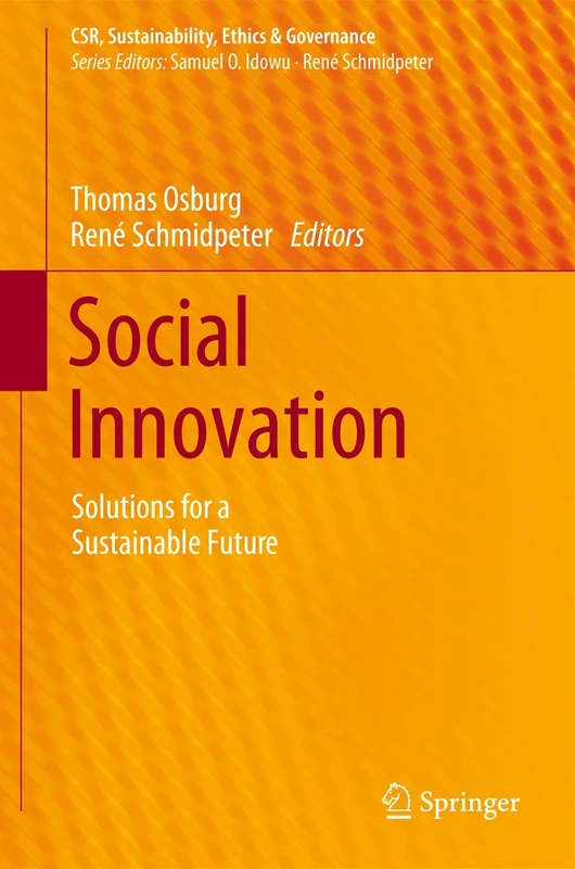 Social Innovation: Solutions for a Sustainable Future (CSR, Sustainability, Ethics & Governance)