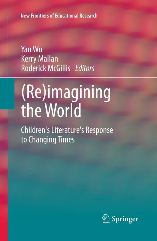 (Re)imagining the World: Children's literature's response to changing times (New Frontiers of Educational Research) - Image 1