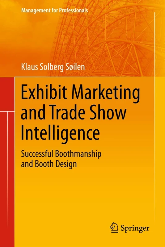 Exhibit Marketing and Trade Show Intelligence: Successful Boothmanship and Booth Design (Management for Professionals) - Image 1