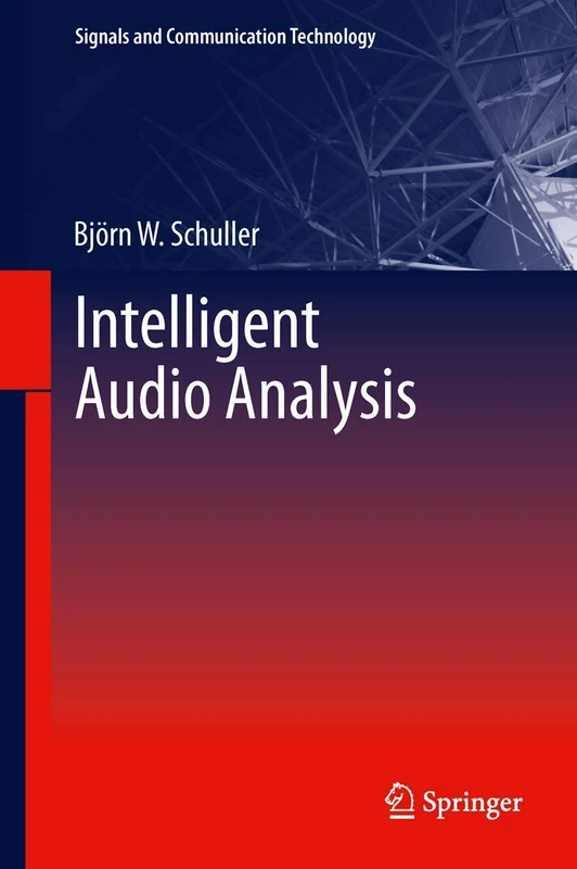 Intelligent Audio Analysis (Signals and Communication Technology)