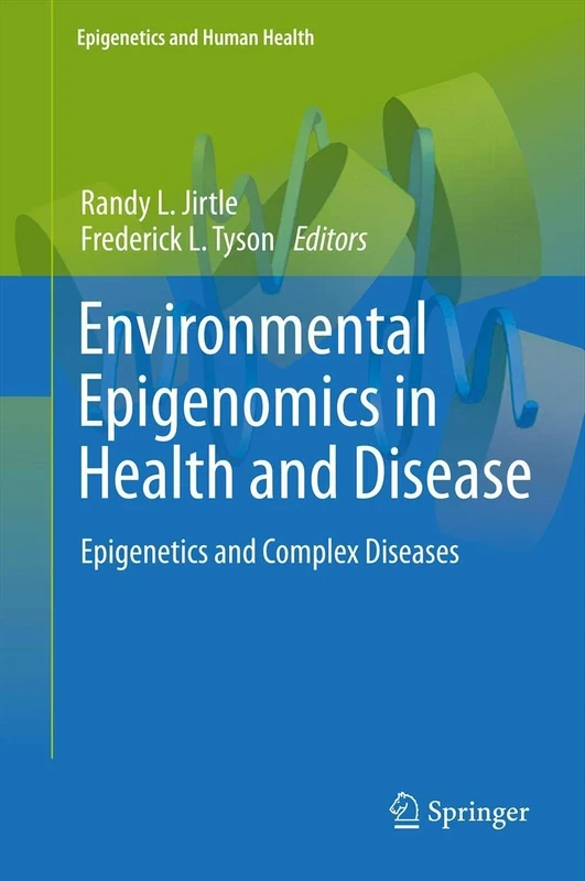 Environmental Epigenomics in Health and Disease: Epigenetics and Complex Diseases (Epigenetics and Human Health)