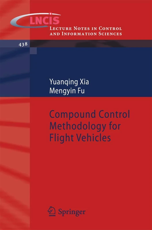 Compound Control Methodology for Flight Vehicles: 438 (Lecture Notes in Control and Information Sciences, 438)