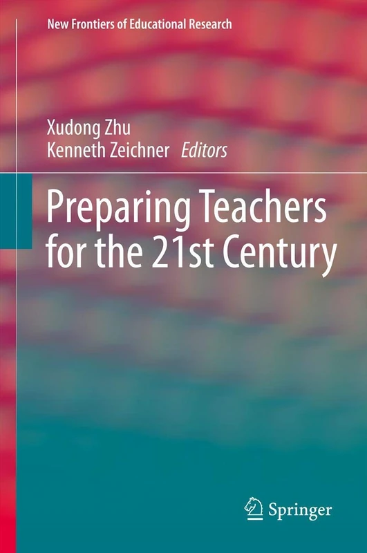 Preparing Teachers for the 21st Century (New Frontiers of Educational Research)